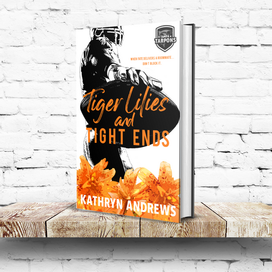 Tiger Lilies and Tight Ends Hardback